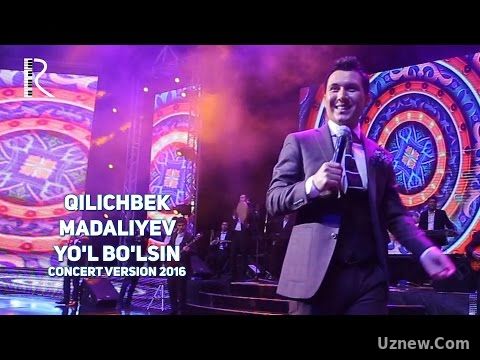 Qilichbek Madaliyev - Yo'l bo'lsin | Киличбек Мадалиев - Йул булсин (concert version 2016)