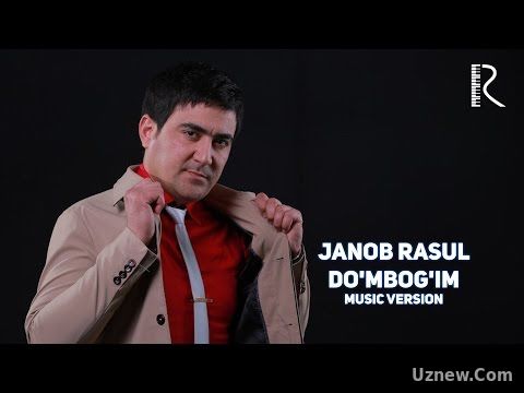 Janob Rasul - Do'mbog'im | Жаноб Расул - Думбогим (music version)