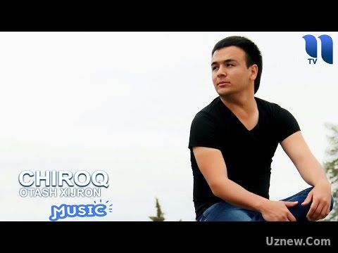 Otash Xijron - Chiroq | Оташ Хижрон - Чирок (music version)