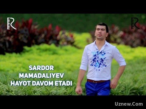 Sardor Mamadaliyev - Hayot davom etadi | Сардор Мамадалиев - Хаёт давом этади