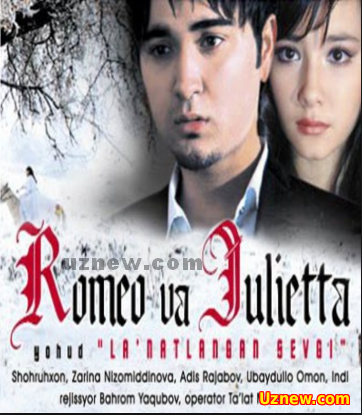 Romeo va Julietta yohud Lan`atlangan Sevgi (o'zbek Kino)