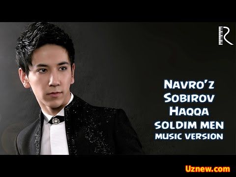 Navro'z Sobirov - Haqqa soldim men | Навруз Собиров - Хакка солдим мен (music version)