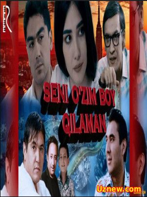 "Seni O'zim Boy Qilaman" (Yangi O'zbek Film 2016)