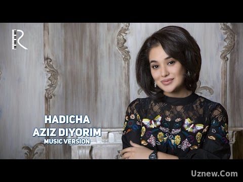 Hadicha - Aziz diyorim | Хадича - Азиз диёрим (music version)