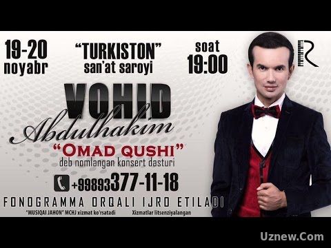 Vohid Abdulhakim - Omad qushi nomli konsert dasturi 2016