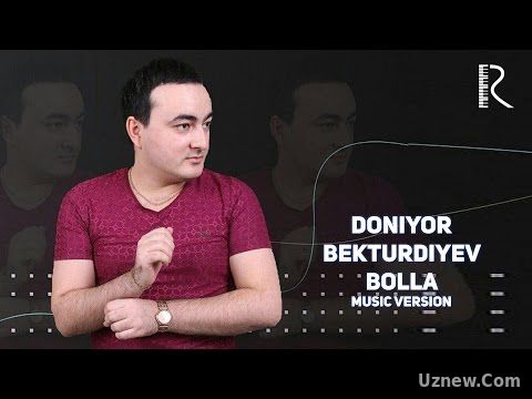 Doniyor Bekturdiyev - Bolla | Дониёр Бектурдиев - Болла (music version)