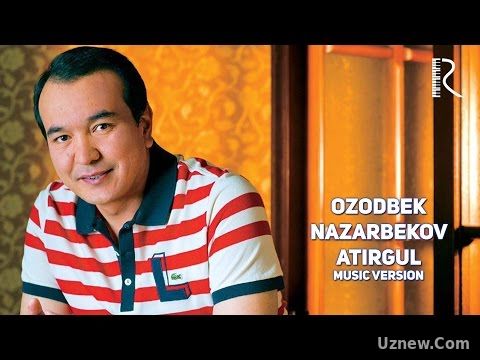 Ozodbek Nazarbekov - Atirgul | Озодбек Назарбеков - Атиргул (music version)