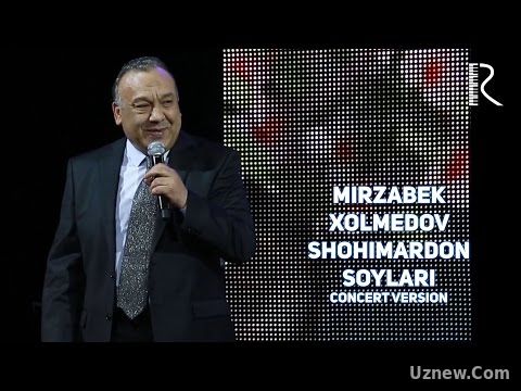 Mirzabek Xolmedov - Shohimardon soylari | Мирзабек Холмедов - Шохимардон сойлари (concert version)