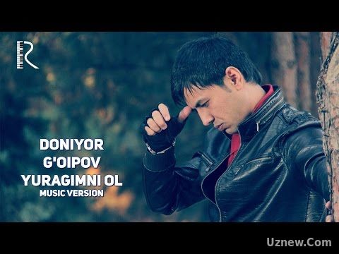 Doniyor G'oipov - Yuragimni ol | Дониёр Гоипов - Юрагимни ол (music version)