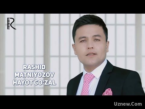 Rashid Matniyozov - Hayot go'zal | Рашид Матниёзов - Хаёт гузал