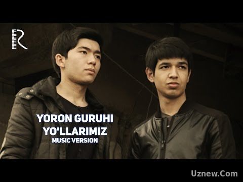 Yoron guruhi - Yo'llarimiz | Ёрон Гурухи - Йулларимиз (music version)