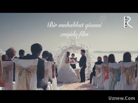 Bir muhabbat qissasi xaqida film | Бир мухаббат киссаси хакида фильм