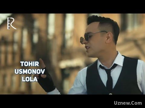 Tohir Usmonov - Lola | Тохир Усмонов - Лола