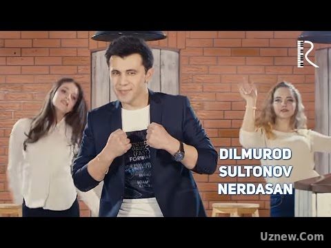 Dilmurod Sultonov - Nerdasan | Дилмурод Султонов - Нердасан