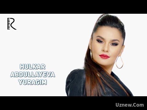 Hulkar Abdullayeva - Yuragim | Хулкар Абдуллаева - Юрагим