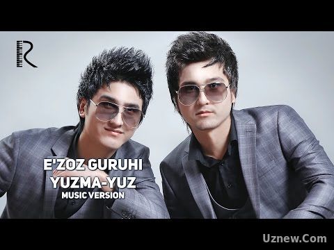 E'zoz guruhi - Yuzma-yuz | Эъзоз гурухи - Юзма-юз (music version)