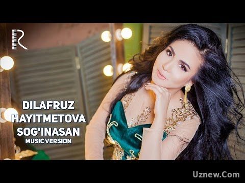 Dilafruz Hayitmetova - Sog'inasan | Дилафруз Хайитметова - Согинасан (music version)