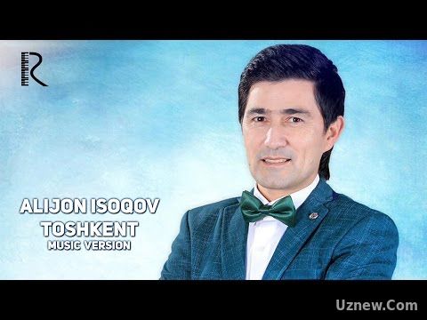 Alijon Isoqov - Toshkent | Алижон Исоков - Тошкент (music version)