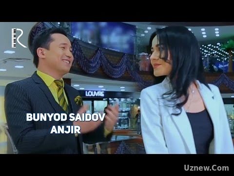 Bunyod Saidov - Anjir | Бунёдбек Саидов - Анжир