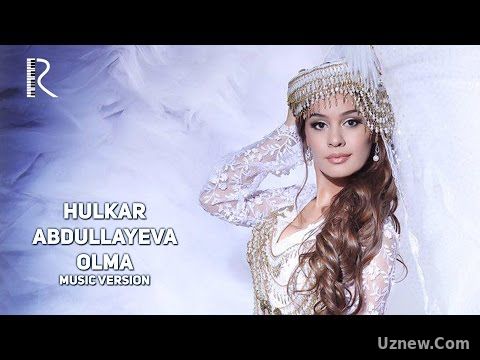 Hulkar Abdullayeva - Olma | Хулкар Абдуллаева - Олма (music version)