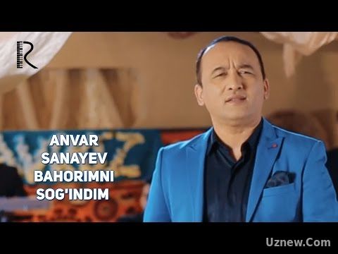 Anvar Sanayev - Bahorimni sog'indim | Анвар Санаев - Бахоримни согиндим