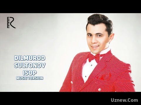 Dilmurod Sultonov - Isop | Дилмурод Султонов - Исоп (music version)