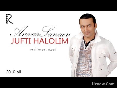 Anvar Sanayev - Jufti halolim nomli konsert dasturi 2010