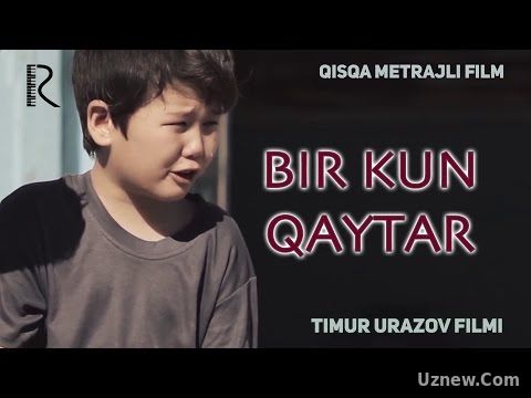 Bir kun qaytar (qisqa metrajli film) | Бир кун кайтар (киска метражли фильм)