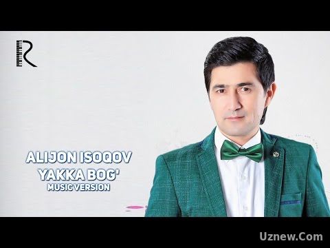 Alijon Isoqov - Yakka bog' | Алижон Исоков - Якка бог (music version)