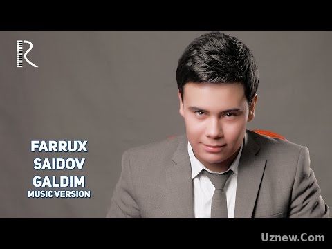 Farrux Saidov - Galdim | Фаррух Саидов - Галдим (music version)