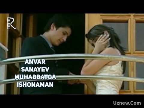 Anvar Sanayev - Muhabbatga ishonaman | Анвар Санаев - Мухаббатга ишонаман