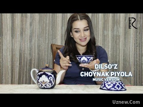 Dilso'z - Choynak piyola | Дилсуз - Чойнак пиёла (music version)