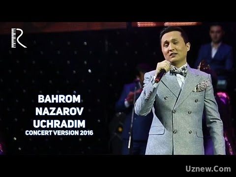 Bahrom Nazarov - Uchradim | Бахром Назаров - Учрадим (concert version)