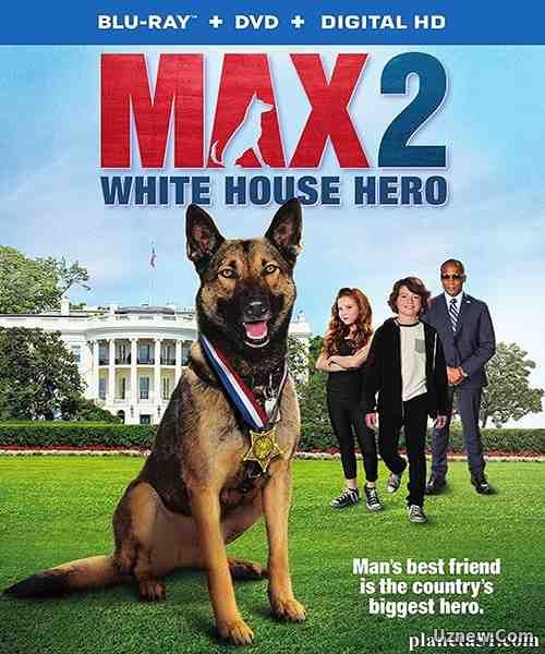 Макс 2: Герой Белого дома / Max 2: White House Hero (2017)