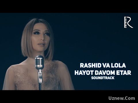 Rashid Holiqov va Lola Yuldasheva - Hayot davom etar | Рашид ва Лола - Хаёт давом этар (soundtrack)