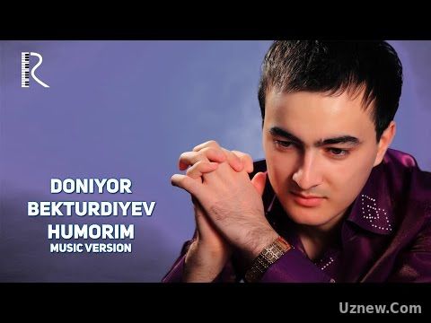 Doniyor Bekturdiyev - Humorim | Дониёр Бектурдиев - Хуморим (music version)