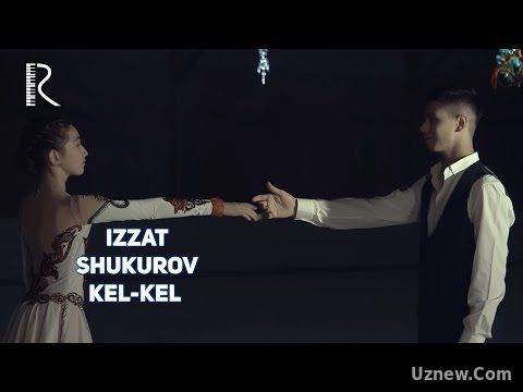 Izzat Shukurov - Kel-kel | Иззат Шукуров - Кел-кел