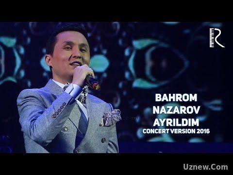 Bahrom Nazarov - Ayrildim | Бахром Назаров - Айрилдим (concert version 2016)