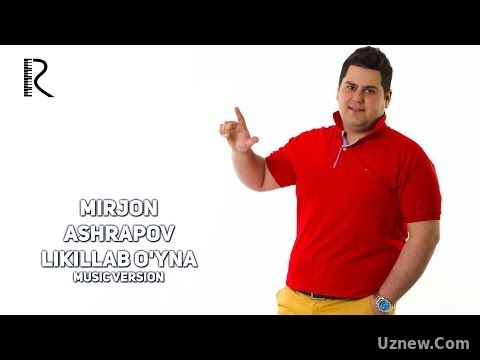 Mirjon Ashrapov - Likillab o'yna | Миржон Ашрапов - Ликиллаб уйна (music version)