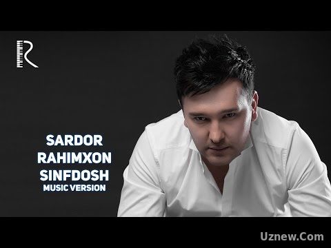 Sardor Rahimxon - Sinfdosh | Сардор Рахимхон - Синфдош (music version)