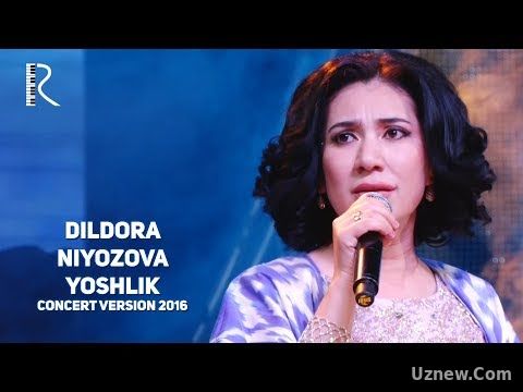 Dildora Niyozova - Yoshlik | Дилдора Ниёзова - Ёшлик (concert version 2016)