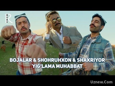 Bojalar & Shohruhxon & Shaxriyor - Yig'lama muhabbat (Official Clip 2017)