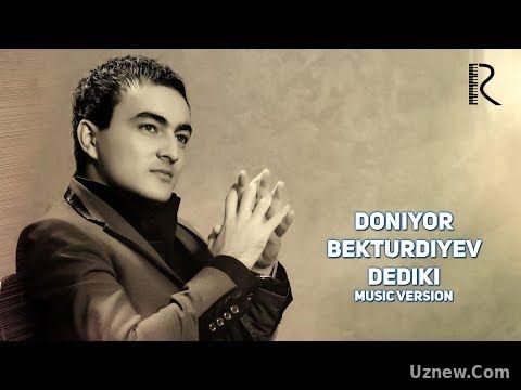 Doniyor Bekturdiyev - Dediki | Дониёр Бектурдиев - Дедики (music version)