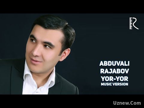 Abduvali Rajabov - Yor-yor | Абдували Ражабов - Ёр-ёр (music version)