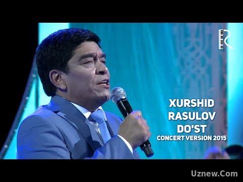 Xurshid Rasulov - Do'st | Хуршид Расулов - Дуст (concert version 2015)