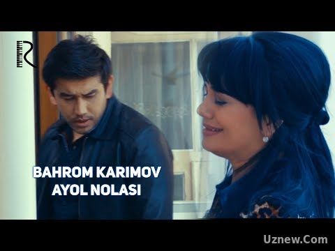 Bahrom Karimov - Ayol nolasi | Бахром Каримов - Аёл ноласи