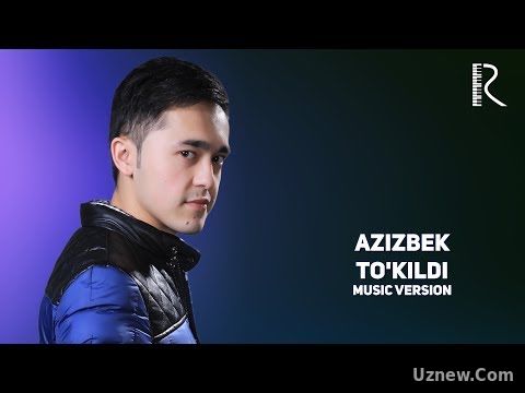 Azizbek - To'kildi | Азизбек - Тукилди (music version)