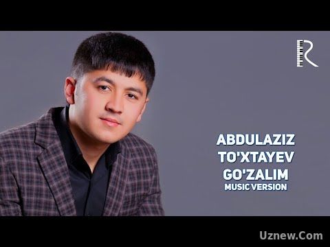 Abdulaziz To'xtayev - Go'zalim | Абдулазиз Тухтаев - Гузалим (music version)