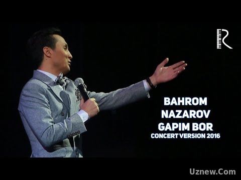 Bahrom Nazarov - Gapim bor | Бахром Назаров - Гапим бор (concert version 2016)