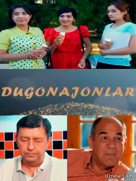 Dugonajonlar / Дугонажонлар (Yangi O'zbek serial 2017)